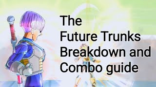 The Future Trunks Breakdown & Combo Guide | Xenoverse 2 (the most broken Hybrid)