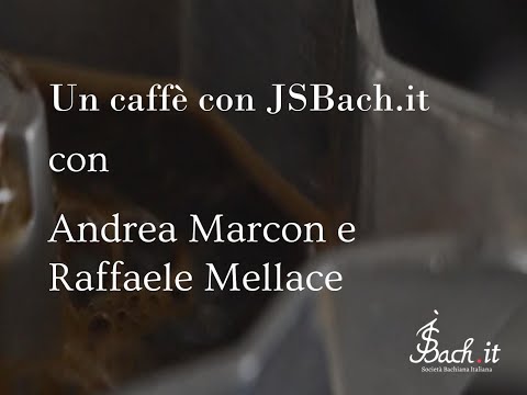 52. Un Caffè con JSBach.it - Speciale: Messa in Si minore con Andrea Marcon e Raffaele Mellace pt.1