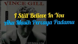 Download lagu I Still Believe in You (lirik terjemahan Vince Gill) mp3