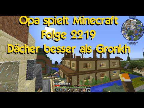Opa spielt Minecraft – 2219 – Dächer besser als Gronkh