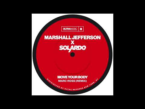 Marshall Jefferson X Solardo - Move Your Body (Marc Ross Remix) Free Download