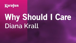 Karaoke Why Should I Care - Diana Krall *