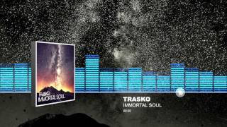 Trasko - Immortal Soul (Full Mix)