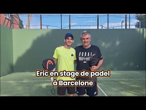 🎾 Eric en Stage de Padel à Barcelone