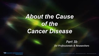 Part 4 – About the Cause of the Cancer Disease – Holman& Dorneanu 2025 (long version)