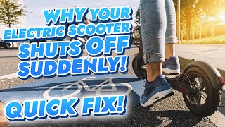 Why Your E Scooter Shuts off Suddenly and What To Do About it!