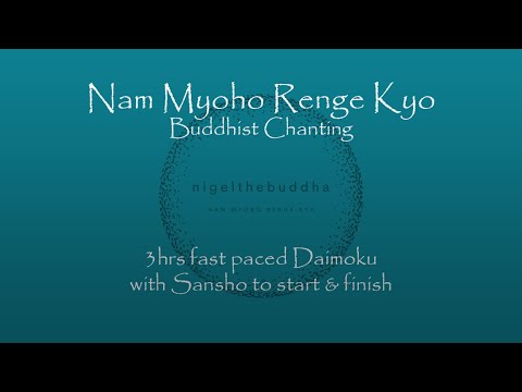 3hrs Fast Daimoku - Nam Myoho Renge Kyo - with Sansho to start & finish