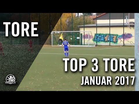 TOP 3 Tore - Januar 2017 | SPREEKICK.TV