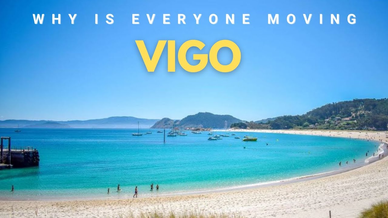 10 Reasons Why is everyone moving to Vigo Spain in 2025 & 2026