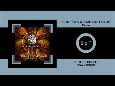 K - Os Theory & SIAAH Feat. Lora Ute - Farda (Organic House & Downtempo] [Sirin Music]