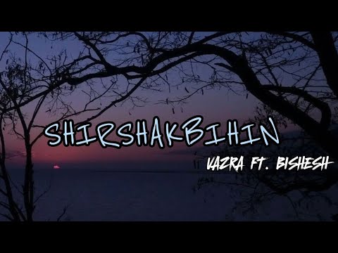 VAZRA FT.BISHESH - SHIRSHAKBIHIN || LYRICAL VIDEO ||