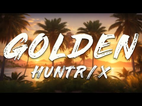 HUNTR/X, EJAE - Golden (Lyrics) | KPop Demon Hunters Cast