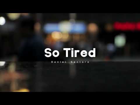 Daniel Santoro - So Tired