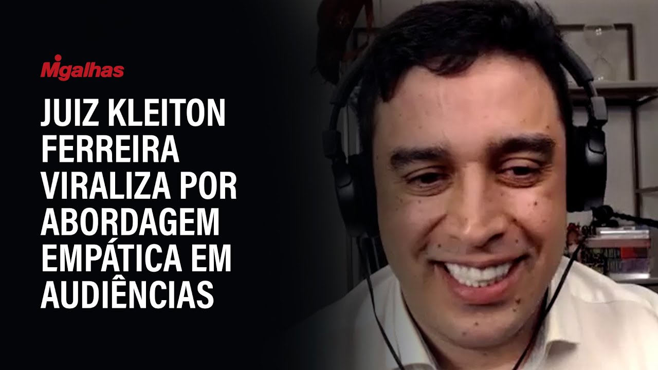 Entrevista: Juiz Kleiton Ferreira viraliza por abordagem empática em audiências