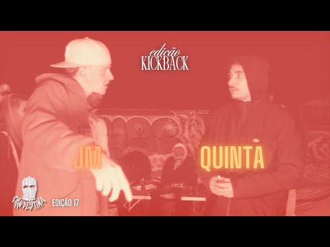 EDIÇÃO KICKBACK | SEMI-FINAL | JM X QUINTA | BATALHA CLANDESTINA #17