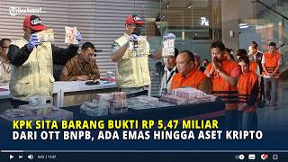 DANA BENCANA DIKORUPSI! KPK Sita Barang Bukti Rp 5,47 Miliar dari OTT BNPB, Emas