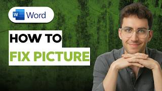 How to Fix Picture in Microsoft Word [2026 Full Guide]