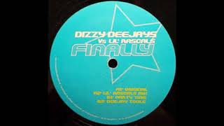 Dizzy Deejays Vs Lil Rascals - Finally
