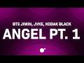 BTS Jimin JVKE Kodak Black Angel Pt 1 Lyrics Ft NLE Choppa Muni Long