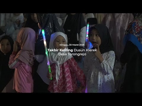 TAKBIR KELILING DUSUN KLEREK | DESA TORONGREJO