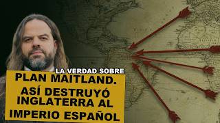 Plan MAITLAND | Así Destruyó el Imperio BRITÁNICO al IMPERIO ESPAÑOL