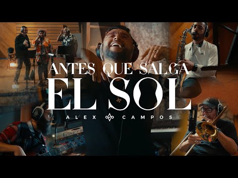 Alex Campos - Antes Que Salga El Sol (Versión Salsa)