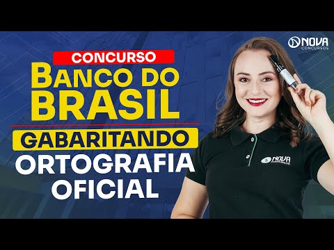 Concurso Banco do Brasil 2024 Português: questões de ortografia oficial