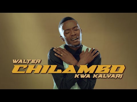 Walter Chilambo - Kwa Kalvari (Official Music Video)