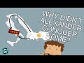 Why Didn T Alexander The Great Conquer Rome Short Animated Documentary