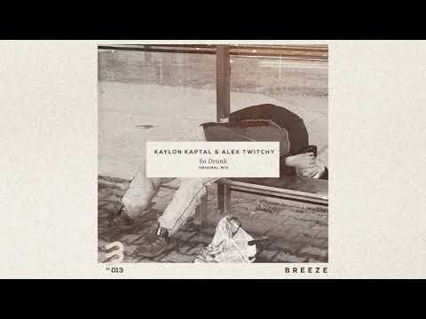 Kaylon Kaptal x Alex Twitchy – So Drunk [Official Audio]