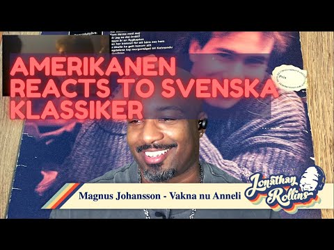 Amerikanen Reacts to Svenska Klassiker: Magnus Johansson - Vakna nu Anneli