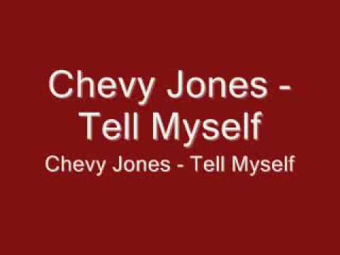 CHEVY JONES - TELL MYSELF