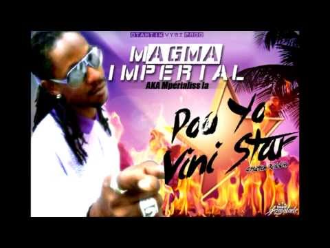 Magmä Impérial AKA Mpérialiss la -  Pou vini Star (4Mation Riddim)