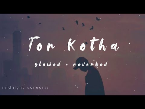 Tor Kotha (slowed & reverbed) - Darshan Raval || midnight screams