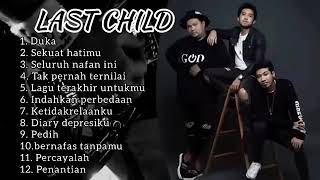 Download lagu Full album last child terbaik |duka | sekuat hatimu mp3 Download lagu Full album last child terbaik |duka | sekuat hatimu mp3