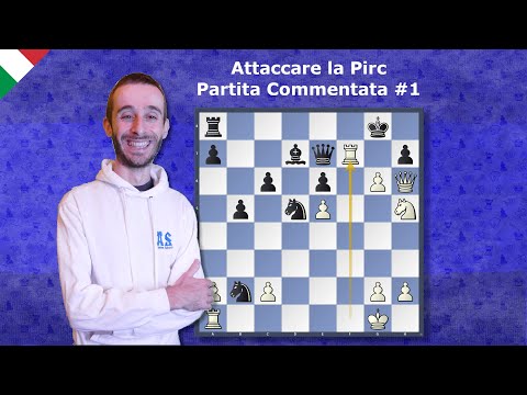 Attaccare la Pirc con il bianco - Come attaccare il fianchetto - Partita Commentata #1