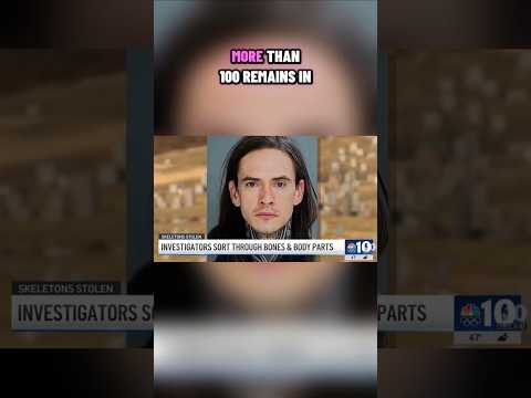 Graverobber: more than 100 human remains, some dating back decades or even centuries. #truecrime