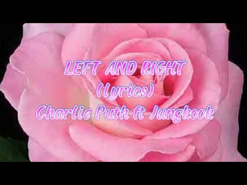 LEFT and RIGHT (lyrics)CHARLIE PUTH ft  JUNGKOOK//Classic Music