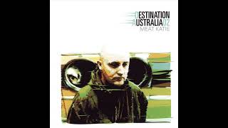 Meat Katie - Destination - Australia 02 (2003) BREAKS. HOUSE