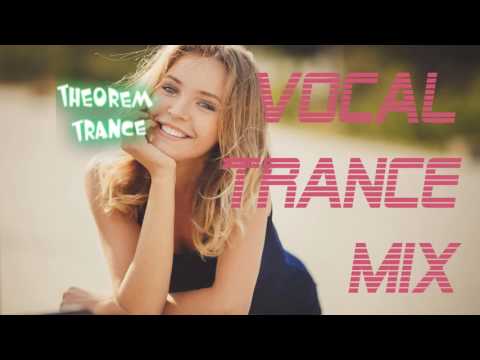 Beautiful Vocal Trance MIX 2017 february music Theorem Trance