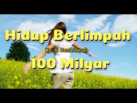 Lagu afirmasi "Hidup Berlimpah 100M" by Mister J Berlimpah