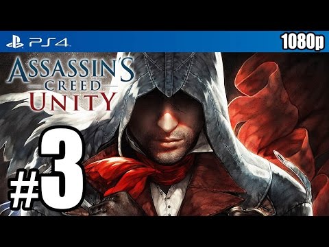 Assassin’s Creed Unity (PS4) Walkthrough PART 3 [1080p] TRUE-HD QUALITY