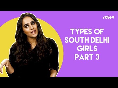 iDiva - Types Of South Delhi Girls - Part 3 | Every South Delhi Girl Ever