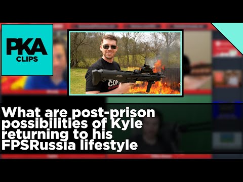 What are post-prison possibilities of Kyle returning to his FPSRussia lifestyle - PKA Clip