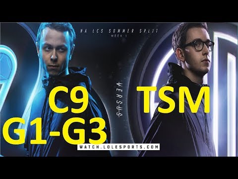 TSM vs C9 Game 1-3 Highlights 2017 NALCS SUMMER SPLIT WEEK 1 DAY 2 FULL HIGHLIGHTS