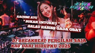 Download lagu DJ BREAKBEAT TERBARU PERGILAH SAJA KAU DARI HIDUPKU JANGAN PERNAH KAU INGAT KU LAGI 2025 mp3