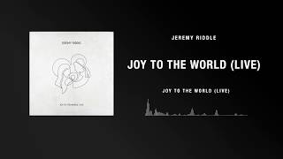 Joy to the World (Live) – Jeremy Riddle (Visualizer)