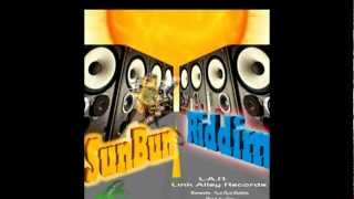 Sun Bun Riddim Medley presented by L.A.R. {Link Alley Records} Mix by DJ Kyle