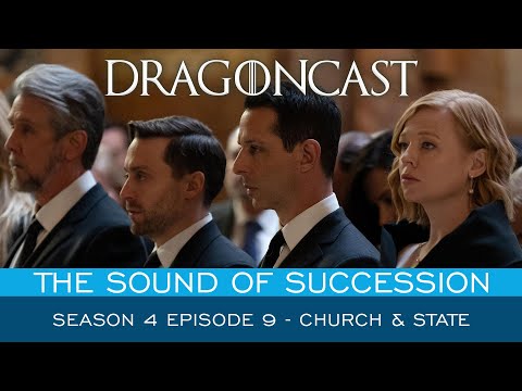The Sound of Succession: Season 4 Episode 9 - Church and State