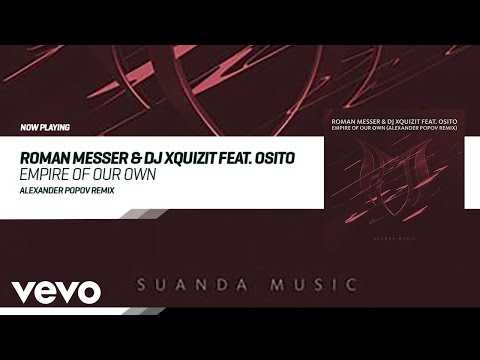 Roman Messer, DJ Xquizit, OSITO - Empire of Our Own (Alexander Popov Remix)